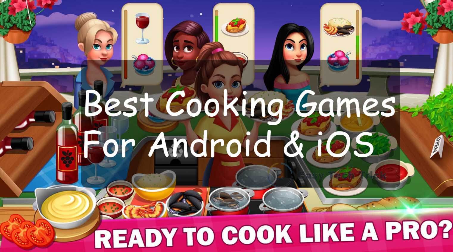 Top Cooking Games to Have on Your Android and iOS Phone