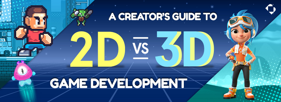 2D vs 3D Games - How Do They Differ for Beginners