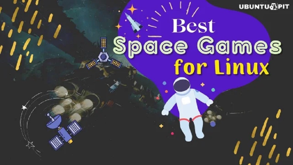 5 Best Space Games for Linux - Play to Explore the Universe